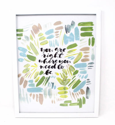 You are right where you need to be print 11x14in - The Sunflower Store Co