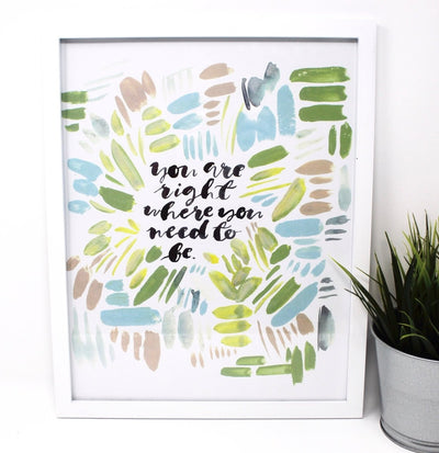 You are right where you need to be print 11x14in - The Sunflower Store Co