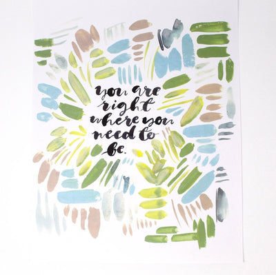 You are right where you need to be print 11x14in - The Sunflower Store Co